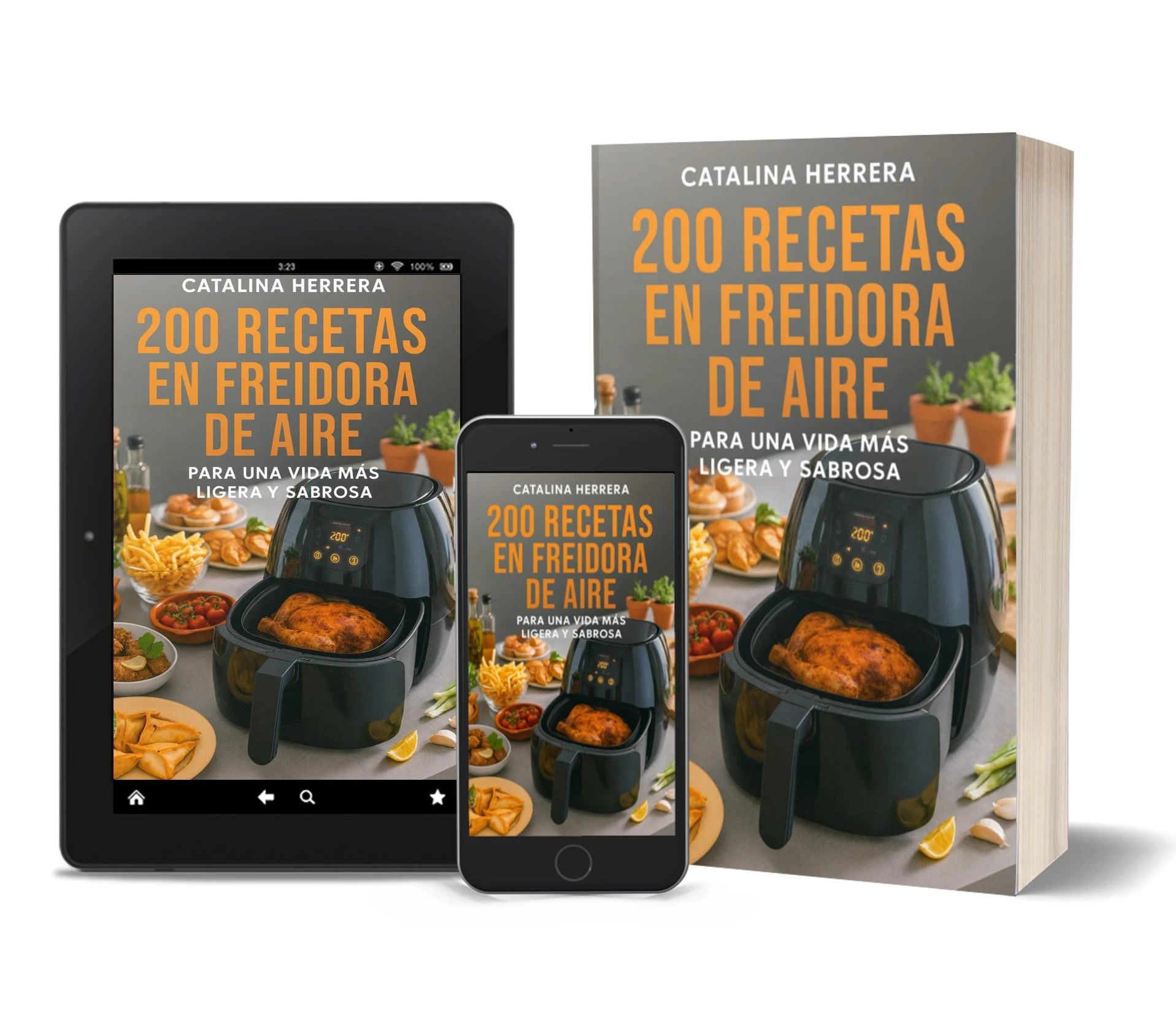 200 recetas de freidora de aire para una vida más ligera y sabrosa